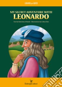 My secret adventure with Leonardo libro di Orlando Valentina