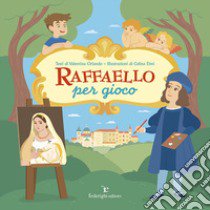 Raffaello per gioco libro di Orlando Valentina