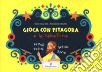 Gioca con Pitagora e le tabelline libro di Centi Claudia