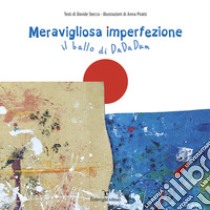 Meravigliosa imperfezione. Il ballo di dadadum libro di Stecca Davide