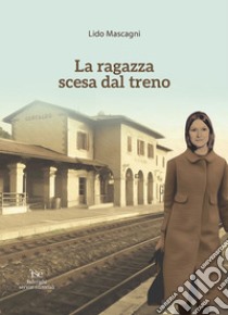 La ragazza scesa dal treno libro di Mascagni Lido