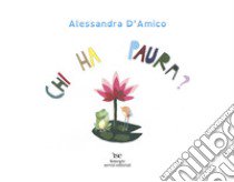 Chi ha paura? libro di D'Amico Alessandra