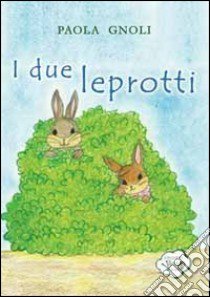 I due leprotti libro di Gnoli Paola