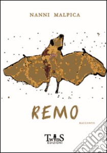 Remo libro di Malpica Nanni