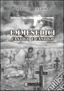 Emmesedici castigo e castigo libro di Caldini Alessio