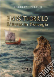 Ritono in Norvegia. Hans Thorkild libro di Strano Roberta