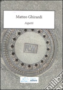 Aspetti libro di Ghirardi Matteo