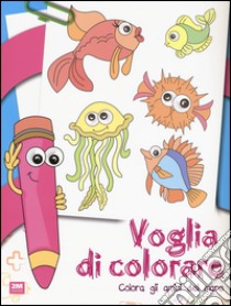 Voglia di colorare. Colora gli amici del mare. Ediz. illustrata libro di Russo Valentina