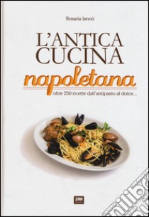 L'antica cucina napoletana libro di Iannò Rosaria