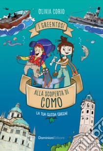 I Greentosi alla scoperta di Como libro di Corio Olivia