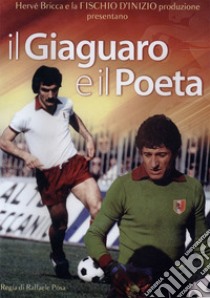 Il giaguaro e il poeta. DVD libro di Posa Raffaele; Bricca H. (cur.)