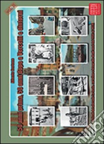 50 anni prima, 50 anni dopo a Vercelli e dintorni. Articoli del giornale La Sesia, cartoline e fotografie degli anni dal 1956 al 1959. Vol. 2 libro di Bertone Alberto