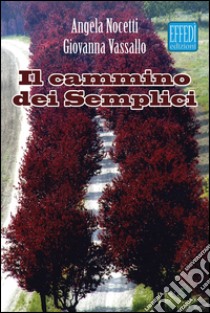 Il cammino dei semplici libro di Vassallo Giovanna; Nocetti Angela