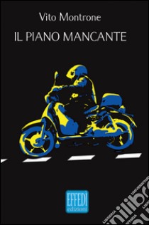 Il piano mancante libro di Montrone Vito