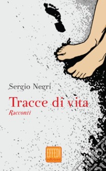 Tracce di vita libro di Negri Sergio