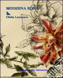 Moderna rosa libro di Lanucara Clelia