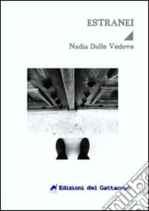 Estranei libro di Dalle Vedove Nadia