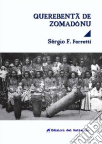 Querebentã de Zomadônu libro di Ferretti Sérgio; Sartirana L. (cur.)