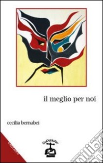 Il meglio per noi libro di Bernabei Cecilia