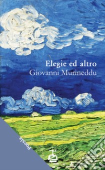 Elegie ed altro libro di Murineddu Giovanni