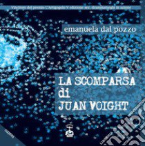 La scomparsa di Juan Voight libro di Dal Pozzo Emanuela