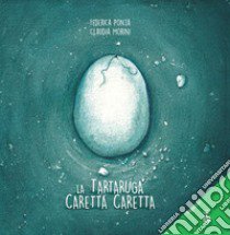 La tartaruga Caretta Caretta libro di Ponza Federica