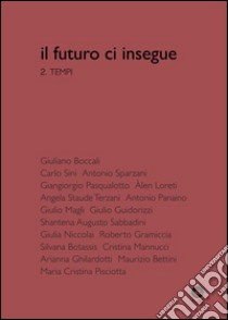 Il futuro ci insegue. Vol. 2: Tempi libro