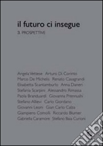 Il futuro ci insegue. Prospettive libro