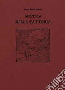 Mistica della fattoria libro di Bémer-Sauvan Jeanne; Fantoli M. (cur.)