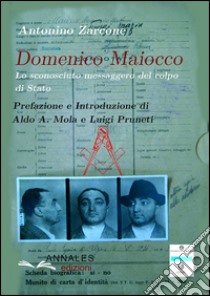 Domenico Maiocco. Lo sconosciuto messaggero del colpo di Stato libro di Zarcone Antonino