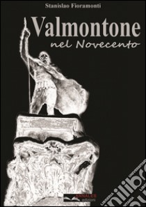 Valmontone nel Novecento libro di Fioramonti Stanislao