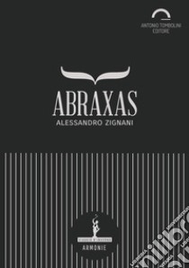 Abraxas libro di Zignani Alessandro