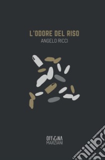 L'odore del riso libro di Ricci Angelo