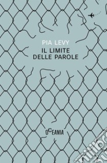 Il limite delle parole libro di Levy Pia