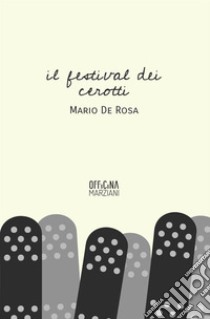 Il festival dei cerotti libro di De Rosa Mario