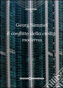 Il conflitto della civiltà moderna libro di Simmel Georg; Rensi G. (cur.)