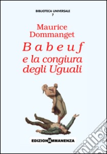 Babeuf e la congiura degli uguali libro di Dommanget Maurice