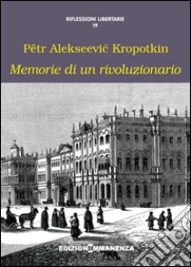 Memorie di un rivoluzionario libro di Kropotkin Pëtr A.; Signorini A. (cur.)