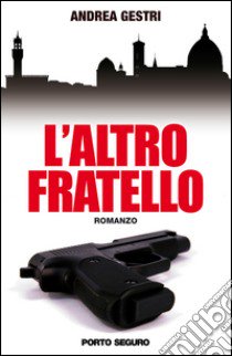 L'altro fratello libro di Gestri Andrea