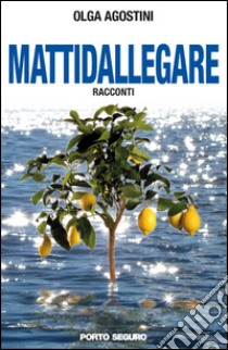 Mattidallegare libro di Agostini Olga