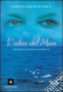 L'odore del mare libro di Placanica Pasqualino