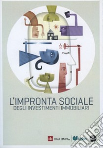 L'impronta sociale degli investimenti immobiliari libro di Idea Fimit (cur.)