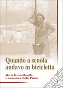 Quando a scuola andavo in bicicletta libro di Paiano Duilio