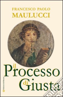 Il processo di Giusta libro di Maulucci Francesco Paolo