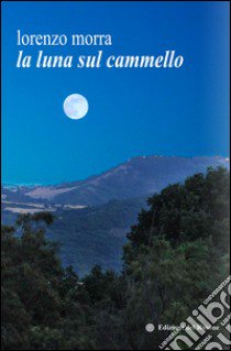 La luna sul cammello libro di Morra Lorenzo