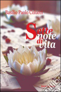 Sette note di vita libro di Colucci Basilio P.