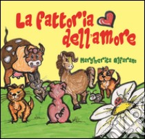 La fattoria dell'amore libro di Alfarano Margherita