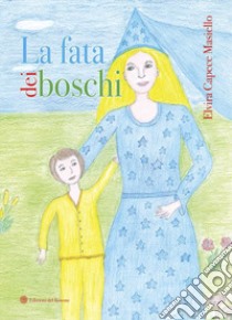 La fata dei boschi libro di Capece Masiello Elvira