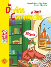 La Divina Commedia di Dante. Ediz. a colori. Con Adesivi libro di De Simone Francesca; Gargano Trifone