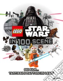 Star Wars Lego in 100 scene. La guida ai personaggi. Ediz. illustrata libro